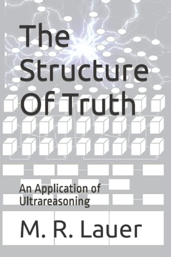 The Structure Of Truth An Application of Ultrareasoning