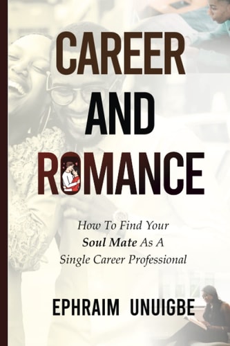 Career & Romance How to Find Your Soul Mate as a Single Career Professional