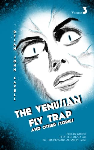 The Venusian Fly Trap And Other Stories