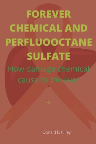 Forever Chemical and Perfluooctane Sulfate How Damage Chemical Cause to the Liver