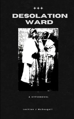 Desolation Ward A Hypernovel