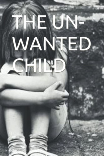 The Un-Wanted Child