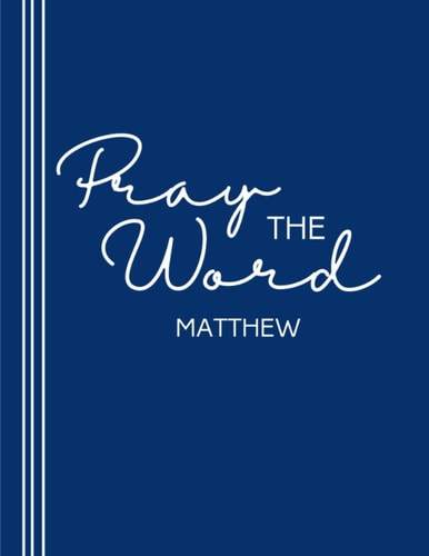 Pray the Word Matthew