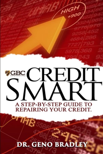 Credit Smart A Step-by-Step Guide to Repairing Your Credit