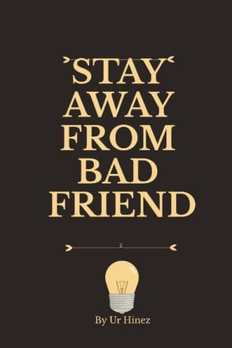 Stay Away from Bad Friend