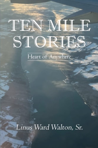 Ten Mile Stories Heart of Anywhere