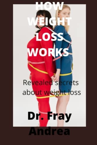 How Weight Loss Works Revealed Secrets about Weight Loss