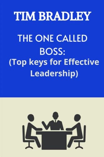 The One Called Boss Top Keys for Effective Leadership.