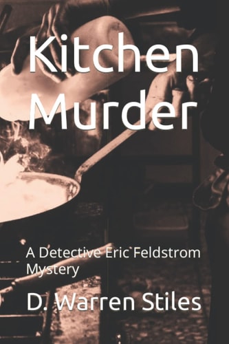 Kitchen Murder A Detective Eric Feldstrom Mystery