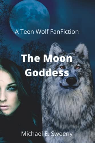 The Moon Goddess A Teen Wolf Fan Fiction