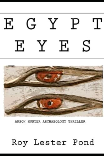 Egypt Eyes Anson Hunter Archaeological Mystery Thriller