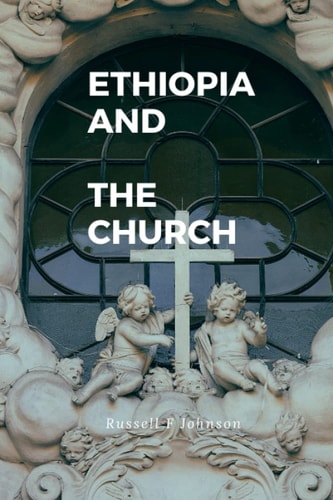 Ethiopian And The Church The Ethiopian Church History