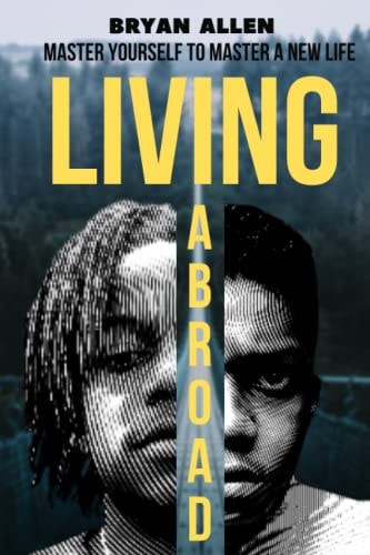 Living Abroad Master Yourself to Master a New Life