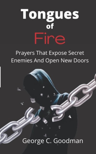 Tongues of Fire Prayers that Expose Secret Enemies and Open New Doors