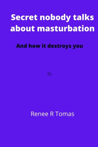 Secret Nobody Talks about Masturbation And how it Destroys You