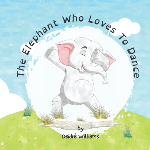 The Elephant Who Loves To Dance A Story About Animals And Emotions