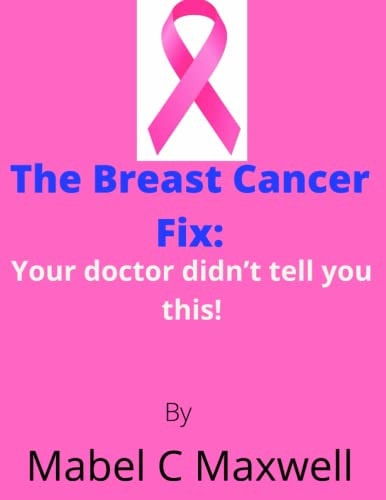 The Breast Cancer Fix Your Doctor Didn't Tell You This!