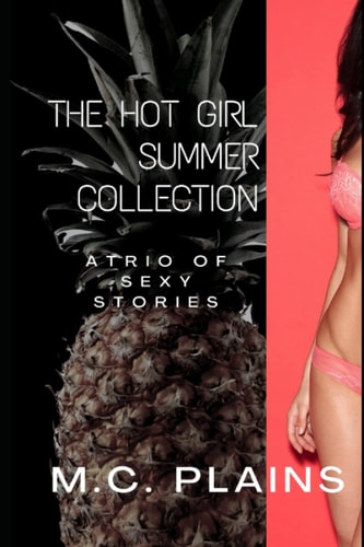 The Hot Girl Summer Collection A Trio of Sexy Stories