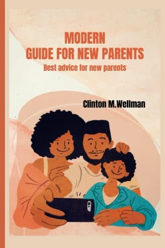 Modern Guide for New Parents Best Advice for New Parents