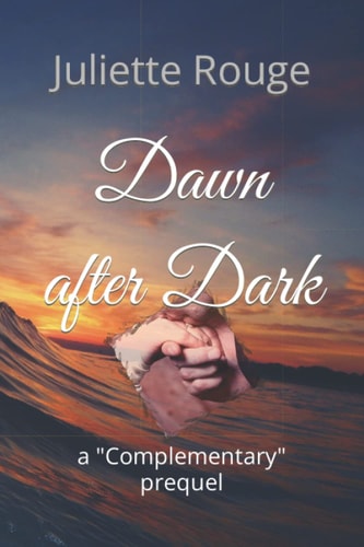 Dawn After Dark A "Complementary" Prequel