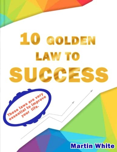 10 Laws to Success The Essential Laws to Success