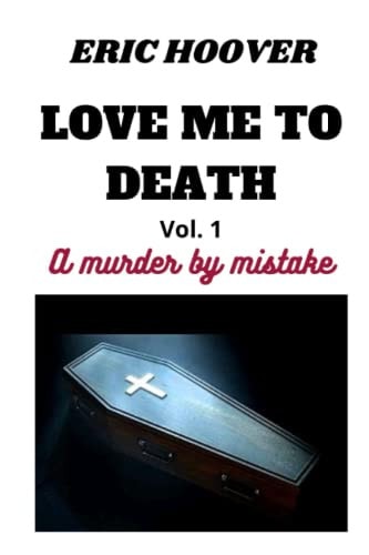 Love Me to Death A Murder by Mistake