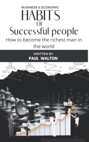 Habits of Successful People How to Become the Richest Man in the World