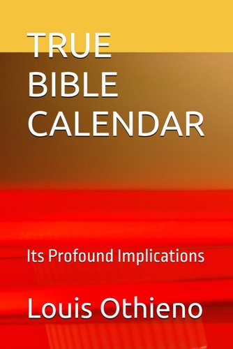True Bible Calendar Its Profound Implications