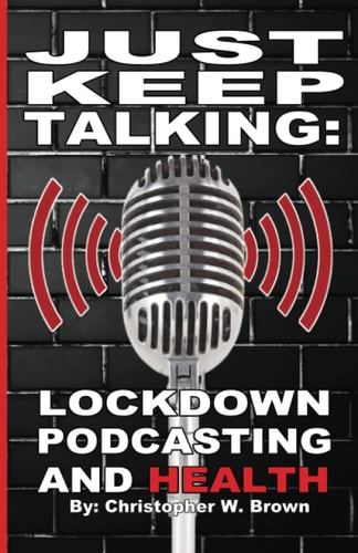 Just Keep Talking Lockdown, Podcasting, and Health