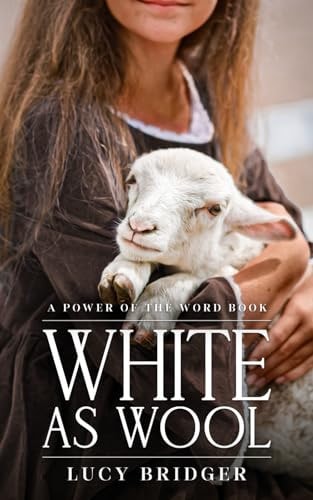 White As Wool A Power of the Word Book
