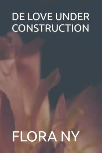 De Love Under Construction