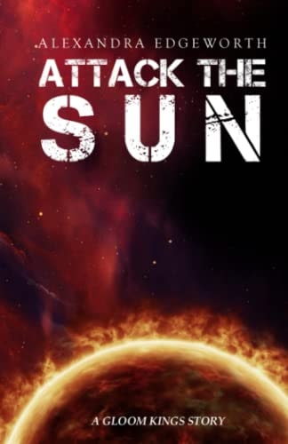 Attack the Sun A Gloom Kings Story