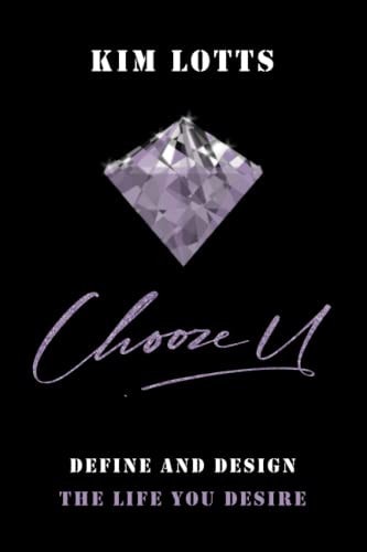 Chooze U Define and Design the Life You Desire