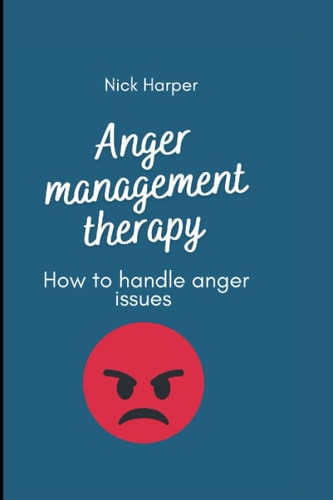 Anger Management Therapy How to Handle Anger Issues
