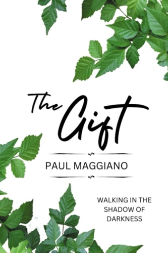 The Gift Walking in the Shadow of Darkness