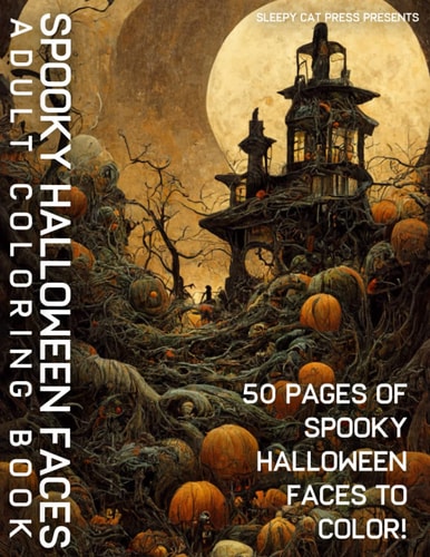 Spooky Halloween Faces Adult Coloring Book 50 Pages of Unique Halloween Faces to Color