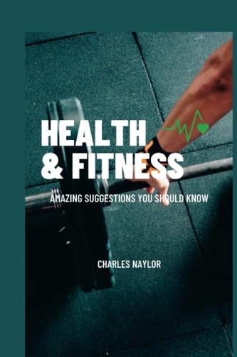Health & Fitness Amazing Suggestions You Should Know