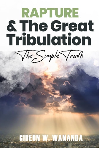 Rapture and The Great Tribulation The Simple Truth