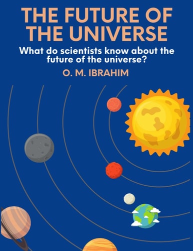 The Future Of The Universe What Do Scientists Know About The Future Of The Universe?