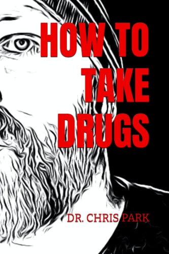 How to Take Drugs