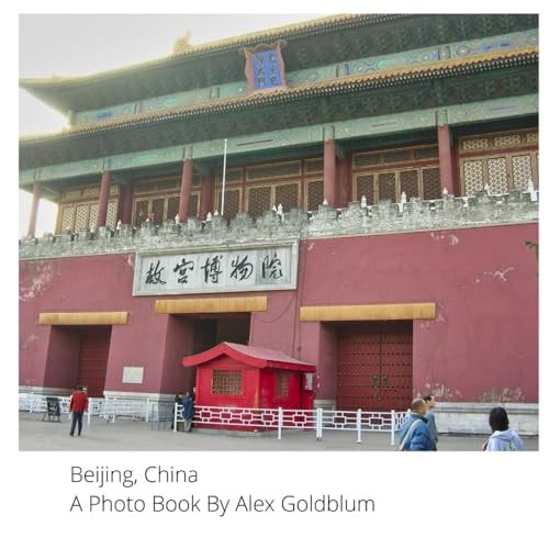 Beijing, China A Photo Book By Alex Goldblum