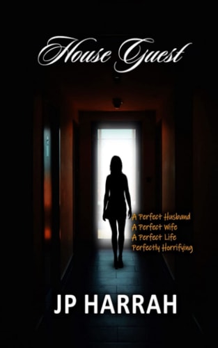 House Guest A Novel: A Chilling Twist to Be Careful who You Play with