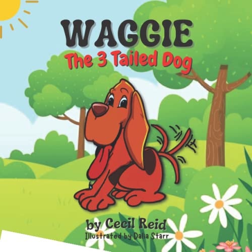 Waggie The 3 Tailed Dog Cute Book About an Uniquely Special Dog 26 Pages 8.25 X 8.25"