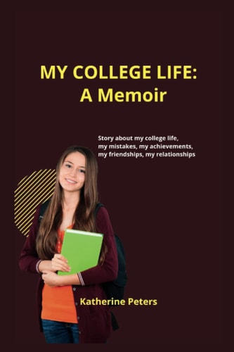 My College Life A Memoir.