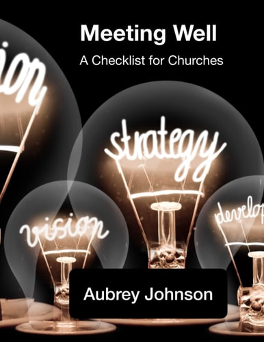 Meeting Well A Checklist for Churches