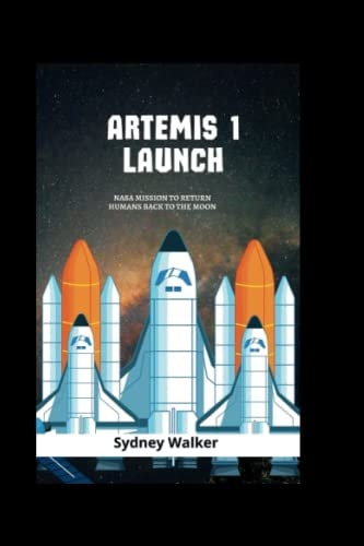 Artemis 1 Launch NASA Mission To Return Humans Back To The Moon