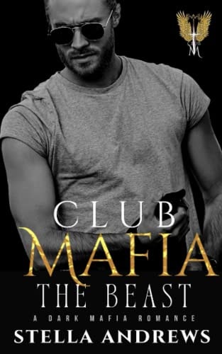 Club Mafia - The Beast A Dark Mafia Romance