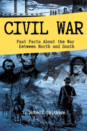 Civil War Fast Facts About the Battle Between North and South