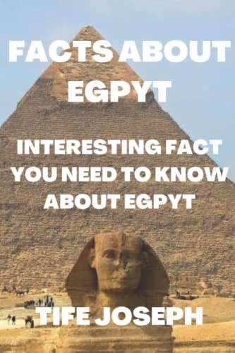 Facts about Egypt Interesting Fact You Need to Know about Egypt