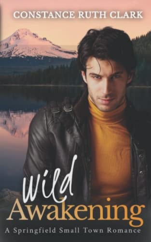 Wild Awakening A Springfield Small Town Romance